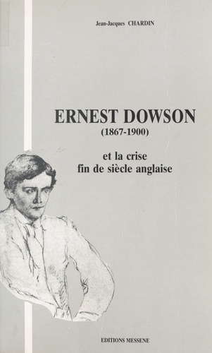 Ernest Dowson (1867-1900) et la crise fin de siècle anglaise