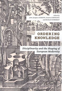 Jean-Jacques Chardin et Sorana Corneanu - Ordering Knowledge - Disciplinarity and the Shaping of European Modernity.