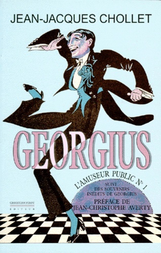 Jean-Jacques Chollet - Georgius - L'amuseur public n°1.