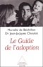 Jean-Jacques Choulot et Marielle de Béchillon - Le Guide De L'Adoption.