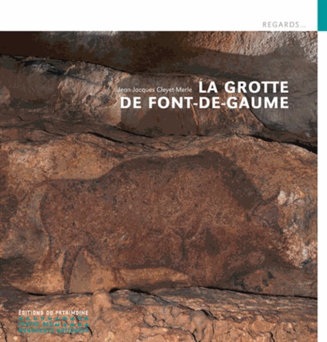 Jean-Jacques Cleyet-Merle - La grotte de Font-de-Gaume.