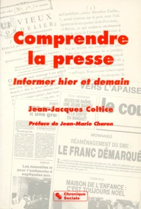Comprendre La Presse. Informer Hier Et Demain