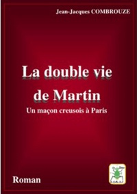 Jean-Jacques Combrouze - La double vie de Martin.
