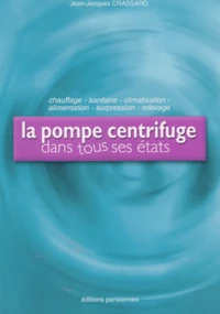 La pompe centrifuge dans tous ses états