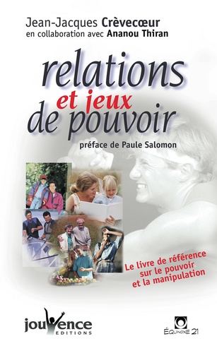 Jean-Jacques Crèvecoeur - Relations et jeux de pouvoir - Comprendre, repérer et désamorcer les jeux de pouvoir par la Dynarsys.