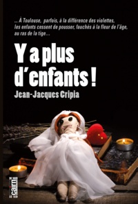 Jean-Jacques Cripia - Y a plus d'enfants.