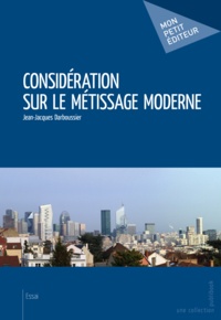Jean-Jacques Darboussier - Considération sur le métissage moderne.