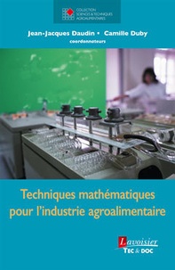 Jean-Jacques Daudin et Camille Duby - Techniques mathématiques pour l'industrie agroalimentaire.