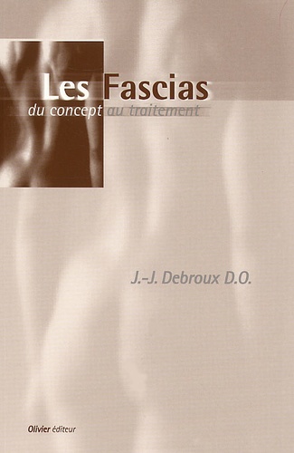 Jean-Jacques Debroux - Les fascias, du concept au traitement.
