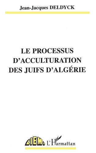 Le processus d'acculturation des juifs d'Algérie