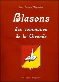 Jean-Jacques Déogracias - Blasons des communes de la Gironde.