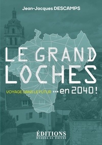 Jean-Jacques Descamps - Le Grand Loches... en 2040 ! - Voyage dans le futur.