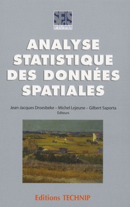 Jean-Jacques Droesbeke et Michel Lejeune - Analyse statistique des données spatiales.
