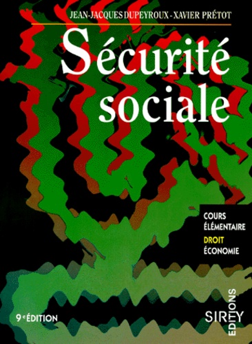 Jean-Jacques Dupeyroux et Xavier Prétot - Securite Sociale. 9eme Edition.