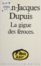 Jean-Jacques Dupuis - La Gigue des féroces.