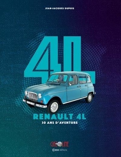 Renault 4L. 30 ans d'aventure