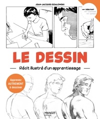Jean-Jacques Dzialowski - Le dessin - Récit illustré d'un apprentissage.