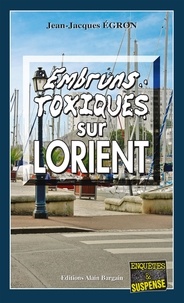 Jean-Jacques Egron - Embruns toxiques sur Lorient.