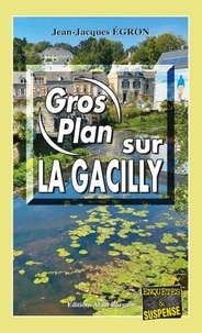 Jean-Jacques Egron - Gros plan sur La Gacilly.