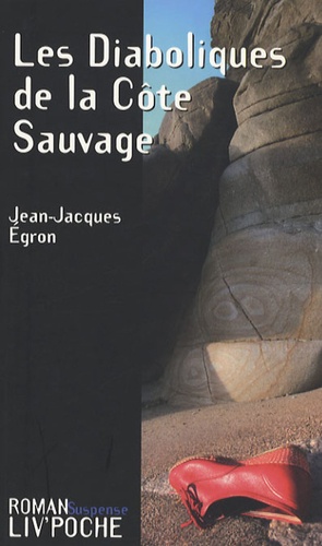 Jean-Jacques Egron - Les Diaboliques de la Côte Sauvage.