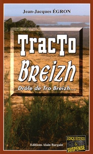 Jean-Jacques Egron - Tracto Breizh - Drôle de Tro Breizh....