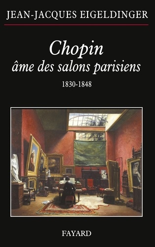 Chopin âme des salons parisiens. 1830-1848