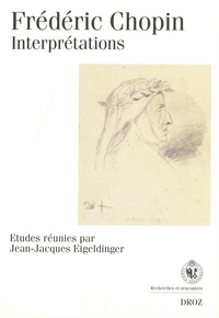 Jean-Jacques Eigeldinger - Frédéric Chopin - Interprétations.