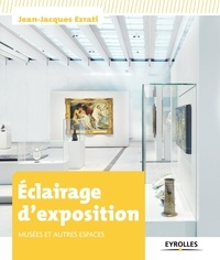 Jean-Jacques Ezrati - Eclairage d'exposition - Musées et autres espaces.
