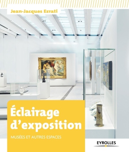Eclairage d'exposition. Musées et autres espaces