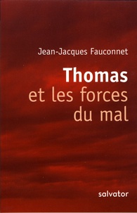 Jean-Jacques Fauconnet - Thomas et les forces du mal.