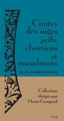 Jean-Jacques Fdida - Contes des sages juifs, chrétiens et musulmans - Histoires tombées du ciel.