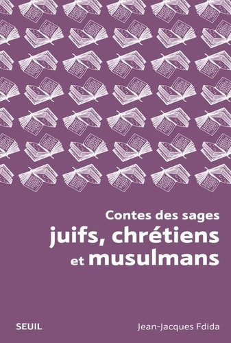 Jean-Jacques Fdida - Contes des sages juifs, chrétiens et musulmans.