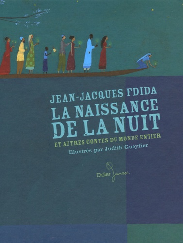 Jean-Jacques Fdida - La naissance de la nuit et autres contes du monde entier.