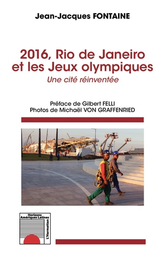2016, Rio de Janeiro et les Jeux olympiques. Une cité réinventée