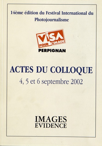 Jean-Jacques Fouché - Actes du colloque Visa pour l'image, 4, 5 et 6 septembre 2002 - 14e édition du festival international du photojournalisme.