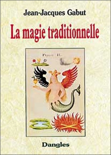 Jean-Jacques Gabut - La magie traditionnelle.