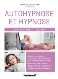 Téléchargements de manuels en anglais Autohypnose et hypnose  - Le grand livre  9791028505929 par Jean-Jacques Garet