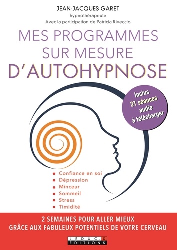 Jean-Jacques Garet - Mes programmes sur mesure d'autohypnose.