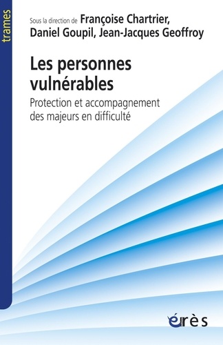 Les personnes vulnérables. Protection et accompagnement des majeurs en difficulté