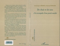 Jean-jacques Gérard et Bertrand Bergier - De chair et de sens - A la reconquête d'une parole mutilée.