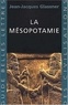 Jean-Jacques Glassner - La Mésopotamie.
