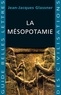 Jean-Jacques Glassner - La Mésopotamie.
