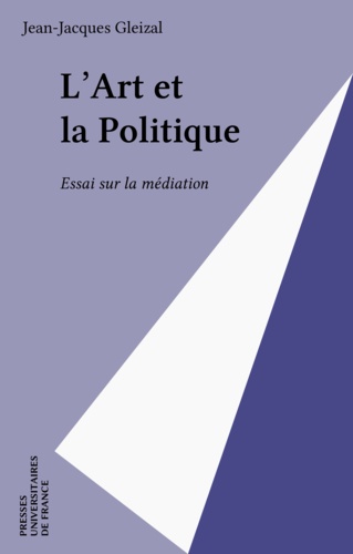 L'art et le politique. Essai sur la médiation