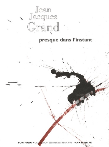 Jean-Jacques Grand - Presque dans l'instant.