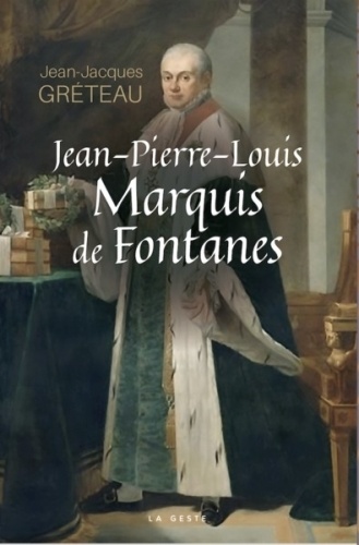 Jean-Jacques Gréteau - Jean-Pierre-Louis - Marquis de Fontanes.