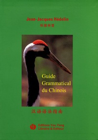 Jean-Jacques Hédelin - Guide grammatical du chinois.