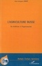 Jean-Jacques Hervé - L'agriculture russe - Du kolkhoze à  l'hypermarché.