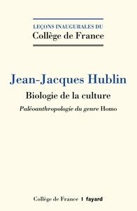 Jean-Jacques Hublin - Biologie de la culture - Paléoanthropologie du genre Homo.