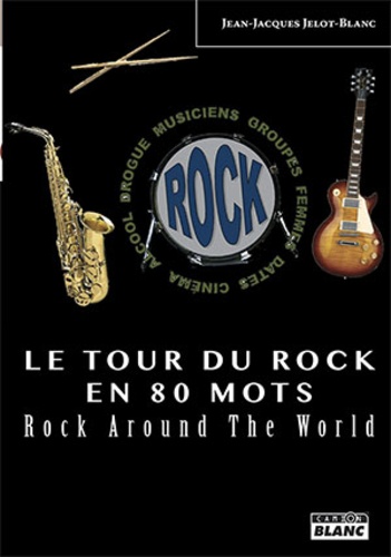 Le tour du rock en 80 mots. Rock around the world