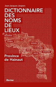 Jean-Jacques Jespers - Dictionnaire des noms de lieux - Province de Hainaut.